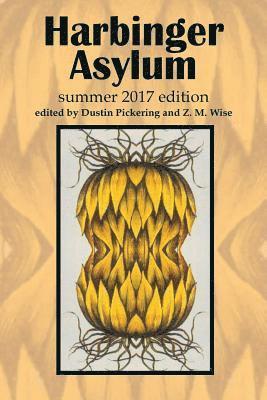 Dustin Pickering - Harbinger Asylum: Summer 2017, Häftad