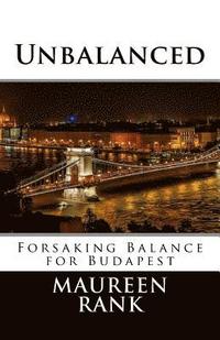 bokomslag Unbalanced: Forsaking Balance for Budapest