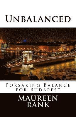 bokomslag Unbalanced: Forsaking Balance for Budapest