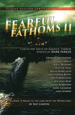 bokomslag Fearful Fathoms: Collected Tales of Aquatic Terror (Vol. II - Lakes & Rivers)