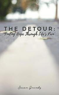 bokomslag The Detour: Finding Hope Through Life's Pain