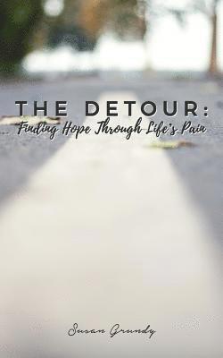 bokomslag The Detour: Finding Hope Through Life's Pain