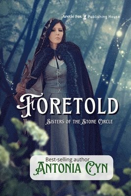 Antonia Cyn, Arctic Fox Publishing House, arctic fox publishing house - Foretold, Häftad