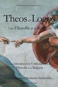 bokomslag Theos & Logos: Una Filosofía de la Religión