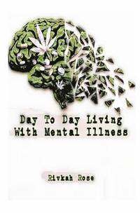 bokomslag Day to Day Living with Mental Illness