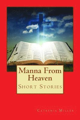 Manna from Heaven: Short Stories 1