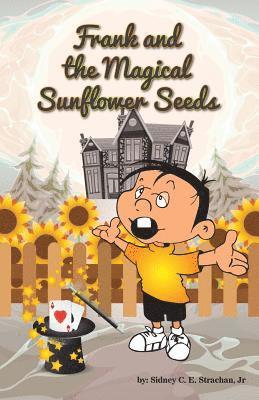 Frank & the Magical Sunflower Seeds 1
