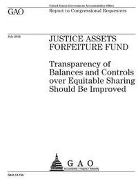 bokomslag Justice Assets Forfeiture Fund: transparency of balances and controls over equitable sharing should be improved: report to congressional requesters.