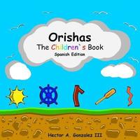 bokomslag Orishas The Children`s Book (Spanish Edition): Basic understanding of different Orishas