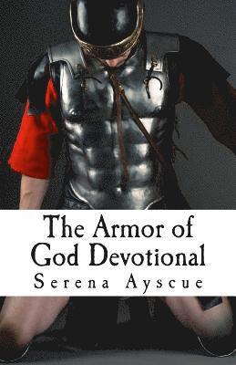 bokomslag The Armor of God Devotional: For Pre-Teens and Teens