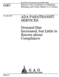 bokomslag ADA paratransit services: demand has increased, but little is known about compliance: report to the Committee on Banking, Housing, and Urban Aff