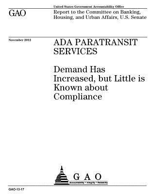 bokomslag ADA paratransit services: demand has increased, but little is known about compliance: report to the Committee on Banking, Housing, and Urban Aff