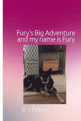 R. J. Peters - Fury's Big Adventure, AND MY NAME IS FURY, Häftad