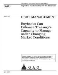 bokomslag Debt management: buybacks can enhance Treasury's capacity to manage under changing market conditions: report to the Secretary of the Tr
