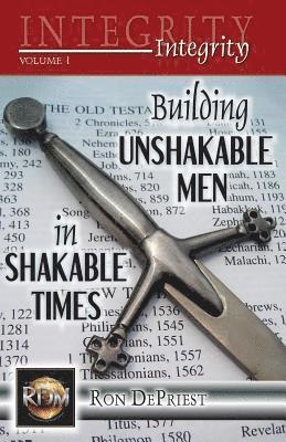 bokomslag Integrity: Building Unshakable Men in Shakable Times