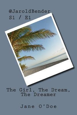 @JaroldBender: S1/E1 The Girl, The Dream, The Dreamer 1