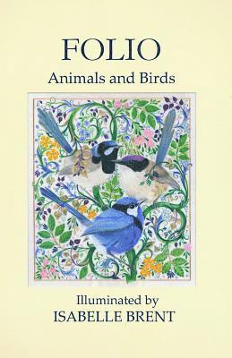 Isabelle Brent - Folio: Animals and Birds Illuminated by Isabelle Brent, Häftad