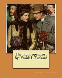 bokomslag The night operator . By: Frank L. Packard