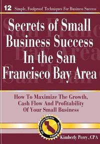 bokomslag Secrets of Small Business Success in the San Francisco Bay Area