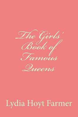 bokomslag The Girls' Book of Famous QUeens