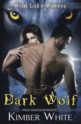 bokomslag Dark Wolf: Wolf Shifter Romance