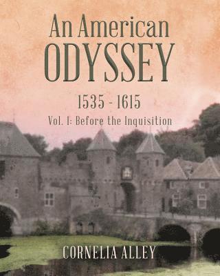 bokomslag An American Odyssey 1535 - 1615: Vol. 1: Before the Inquisition