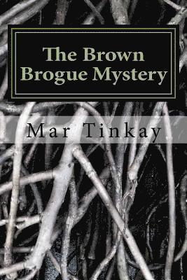 Mar Tinkay - The Brown Brogue Mystery, Häftad