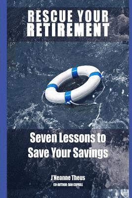 Rescue YOUR Retirment: Seven Lessons to Save Your Retirement 1