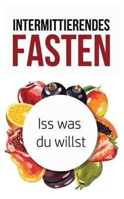 Stefan Mai - Intermittierendes Fasten: Iss was du willst, Häftad. Tillgänglighet: Lägg i varukorg