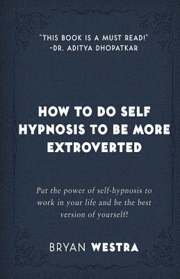 How To Do Self Hypnosis To Be More Extroverted 1