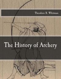 bokomslag The History of Archery