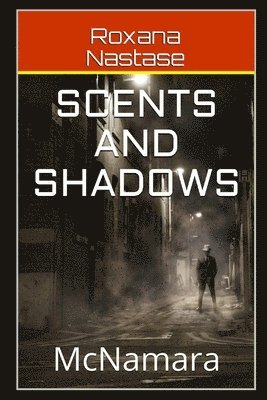 Roxana Nastase - Scents and Shadows, Häftad