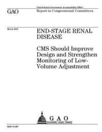bokomslag End-stage renal disease: CMS should improve design and strengthen monitoring of low-volume adjustment: report to congressional committees.
