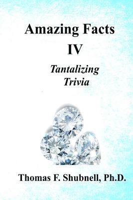 bokomslag Amazing Facts IV: Tantalizing Trivia