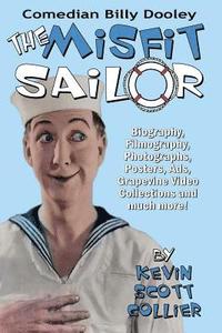 bokomslag Billy Dooley: The Misfit Sailor: His Life, Vaudeville Career, Silent Films, Talkies and more!