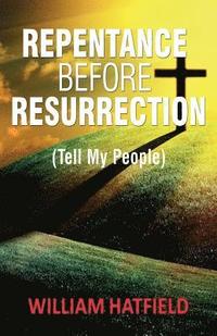 bokomslag Repentance before Resurrection: Tell My People