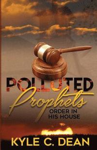 bokomslag Polluted Prophets: Order in His House