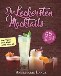 bokomslag Mocktails: 55 leckere Rezepte für Drinks und Cocktails ohne Alkohol