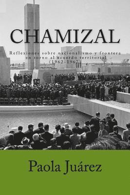 bokomslag Chamizal: Reflexiones en torno al acuerdo territorial. Un enfoque desde la rontera (1962-1967)