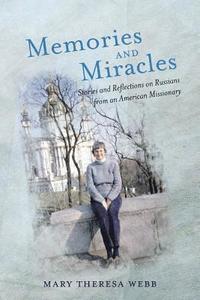 bokomslag Memories and Miracles: Stories and Reflections on Russians from an American Missionary