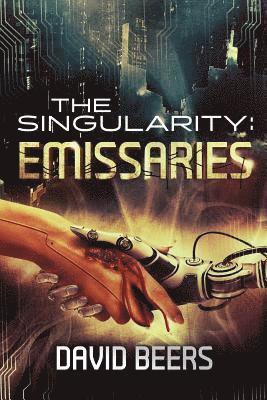 The Singularity: Emissaries