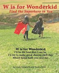 bokomslag W is for Wonderkid: Find the Superhero in You