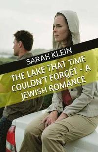 bokomslag The Lake That Time Couldn't Forget - A Jewish Romance