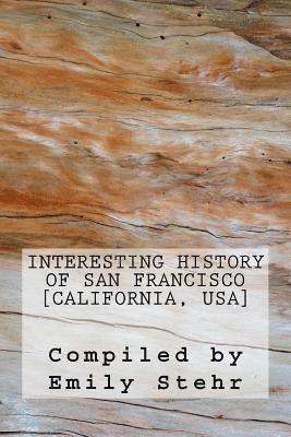 Interesting History of San Francisco [California, USA] 1