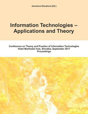 Itat 2017: Information Technologies - Applications and Theory: Conference on Theory and Practice of Information Technologies 1