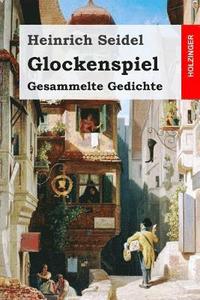 bokomslag Glockenspiel: Gesammelte Gedichte