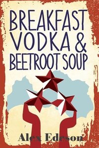bokomslag Breakfast Vodka and Beetroot Soup