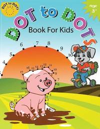 bokomslag Dot to Dot Book for Kids Ages 3+: Children Activity Connect the dots, Coloring Book for Kids Ages 2-4 3-5