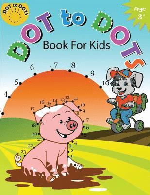 Dot to Dot Book for Kids Ages 3+: Children Activity Connect the dots, Coloring Book for Kids Ages 2-4 3-5 1