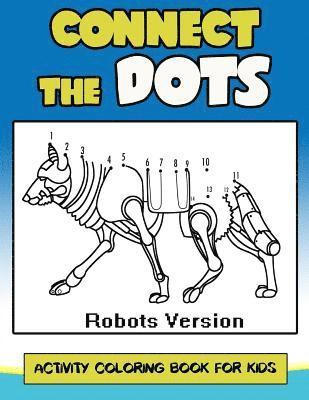 bokomslag Connect The Dots Activity Coloring Book For Kids: Children Activity Connect the dots, Coloring Book for Kids Ages 2-4 3-5